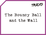 The Bouncy Ball and the Wall image
