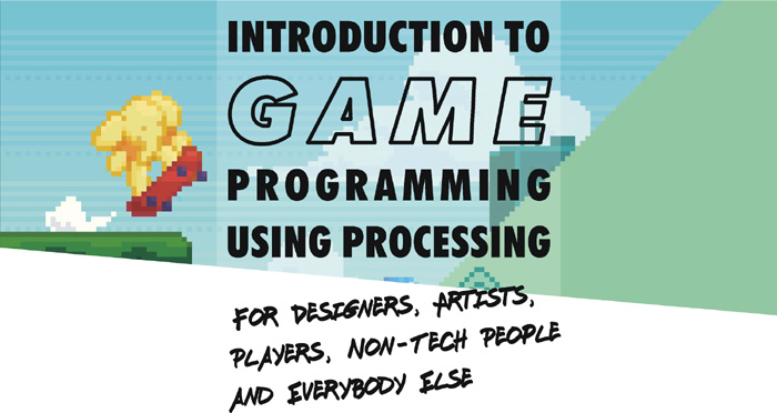 Introduction to Game Programming using Processing heading